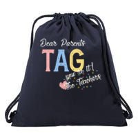 Dear Parents Tag Youre It The Teachers Funny Drawstring Bag