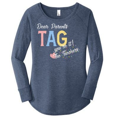 Dear Parents Tag Youre It The Teachers Funny Women's Perfect Tri Tunic Long Sleeve Shirt