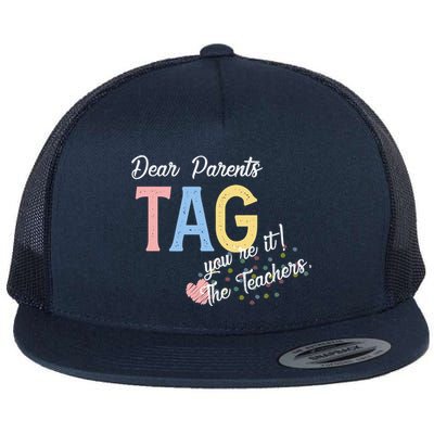 Dear Parents Tag Youre It The Teachers Funny Flatbill Hat