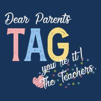 Dear Parents Tag Youre It The Teachers Funny Bag