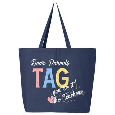 Dear Parents Tag Youre It The Teachers Funny 25L Jumbo Tote