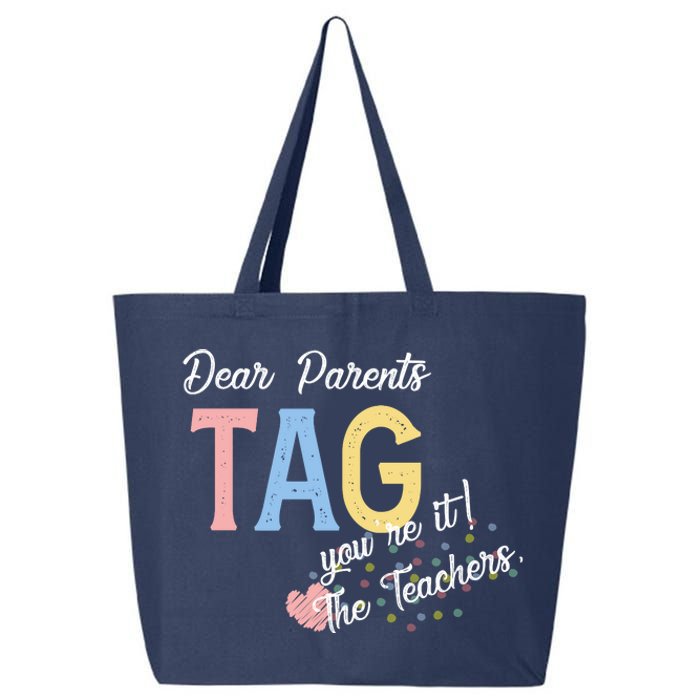 Dear Parents Tag Youre It The Teachers Funny 25L Jumbo Tote