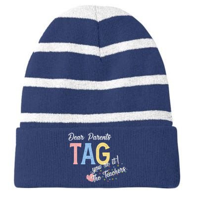 Dear Parents Tag Youre It The Teachers Funny Striped Beanie with Solid Band