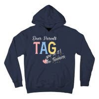 Dear Parents Tag Youre It The Teachers Funny Tall Hoodie