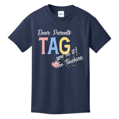 Dear Parents Tag Youre It The Teachers Funny Kids T-Shirt