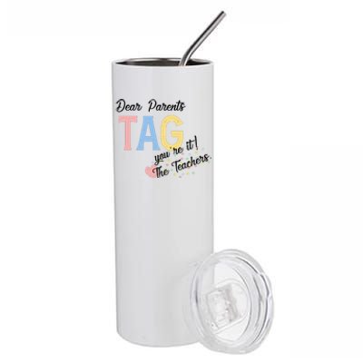 Dear Parents Tag Youre It The Teachers Funny Stainless Steel Tumbler