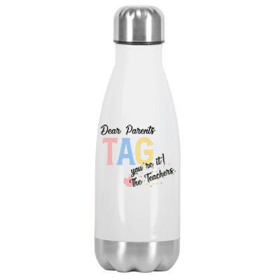 Dear Parents Tag Youre It The Teachers Funny Stainless Steel Insulated Water Bottle