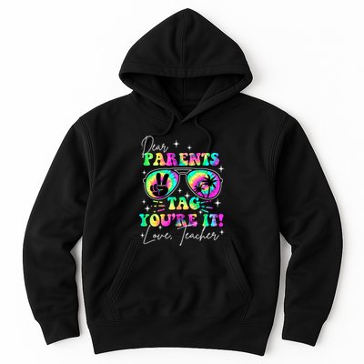 Dear Parents Tag Youre It Love Teachers Last Day Of School Hoodie