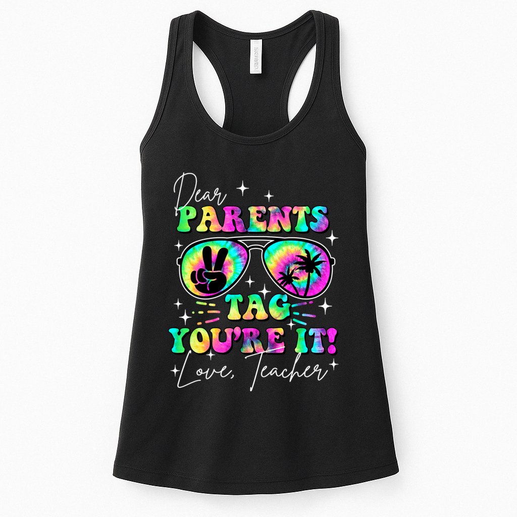 Dear Parents Tag Youre It Love Teachers Last Day Of School Womens Tank Top
