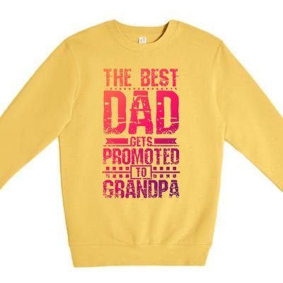 Dad Promoted To Grandpa With Dad Grandpa Funny Gift Premium Crewneck Sweatshirt