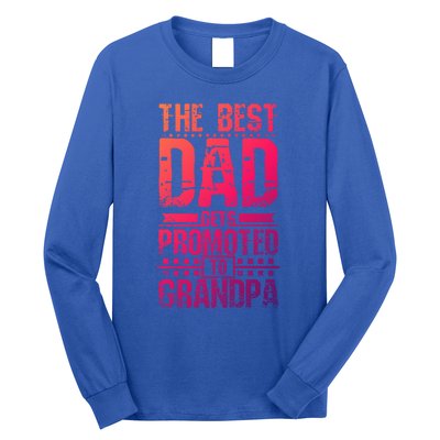 Dad Promoted To Grandpa With Dad Grandpa Funny Gift Long Sleeve Shirt