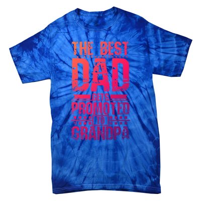 Dad Promoted To Grandpa With Dad Grandpa Funny Gift Tie-Dye T-Shirt