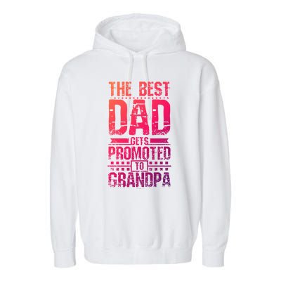 Dad Promoted To Grandpa With Dad Grandpa Funny Gift Garment-Dyed Fleece Hoodie