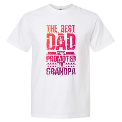 Dad Promoted To Grandpa With Dad Grandpa Funny Gift Garment-Dyed Heavyweight T-Shirt