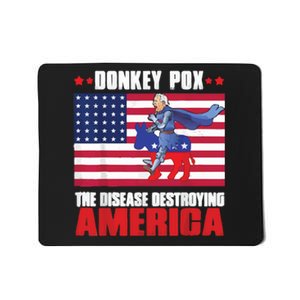 Donkey Pox The Disease Destroying America Anti Biden Mousepad