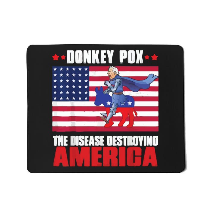 Donkey Pox The Disease Destroying America Anti Biden Mousepad