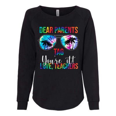 Dear Parents Tag Youre It Love Teachers Funny Summer Womens California Wash Sweatshirt