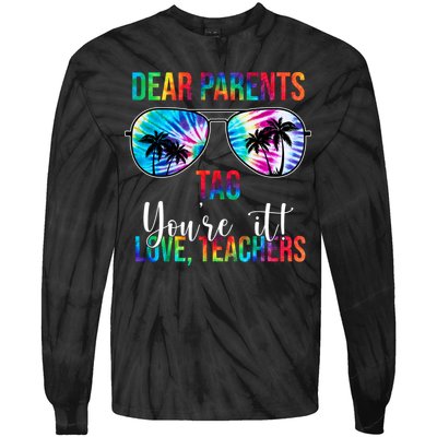 Dear Parents Tag Youre It Love Teachers Funny Summer Tie-Dye Long Sleeve Shirt