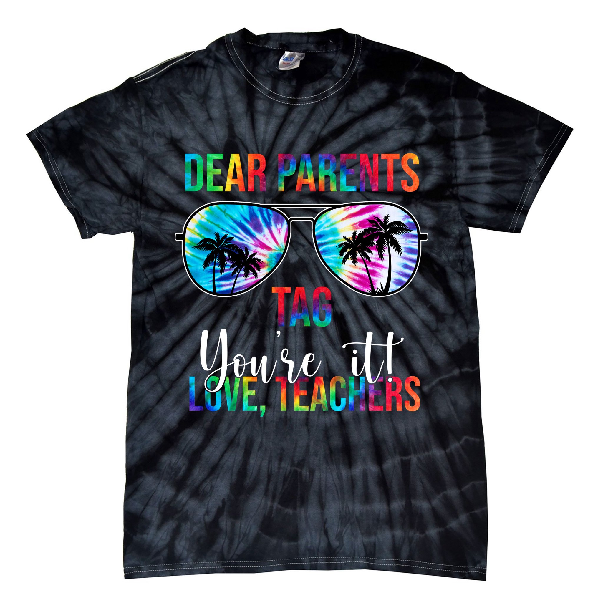 Dear Parents Tag Youre It Love Teachers Funny Summer Tie-Dye T-Shirt