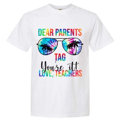 Dear Parents Tag Youre It Love Teachers Funny Summer Garment-Dyed Heavyweight T-Shirt