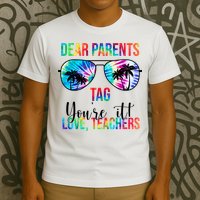Dear Parents Tag Youre It Love Teachers Funny Summer T-Shirt