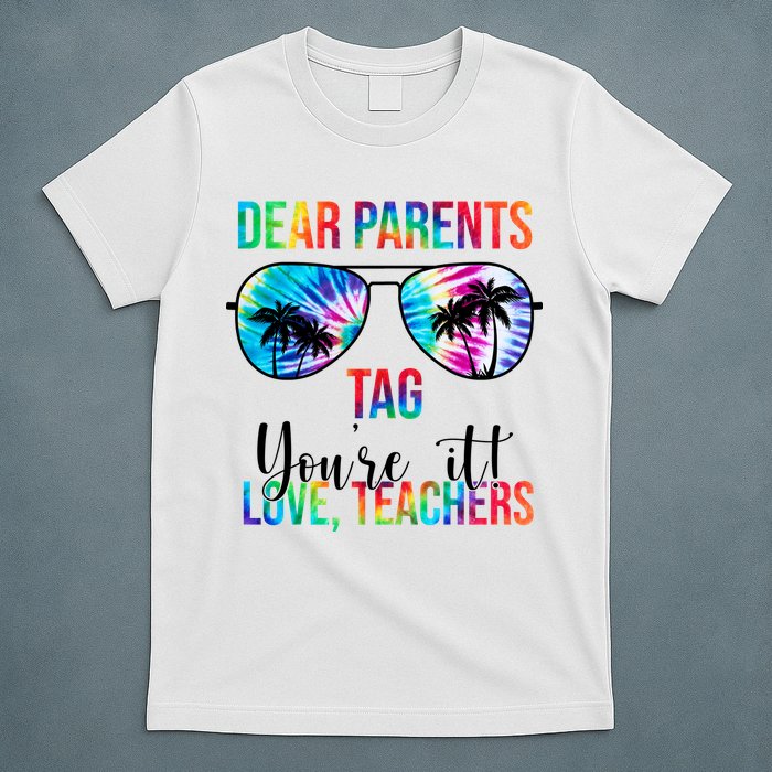 Dear Parents Tag Youre It Love Teachers Funny Summer T-Shirt