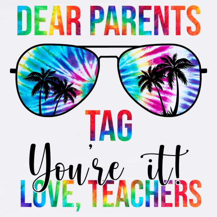 Dear Parents Tag Youre It Love Teachers Funny Summer T-Shirt
