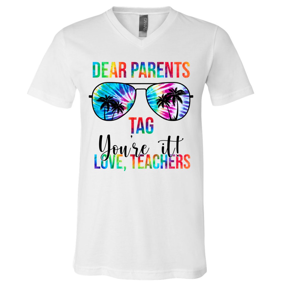 Dear Parents Tag Youre It Love Teachers Funny Summer V-Neck T-Shirt
