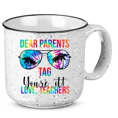 Dear Parents Tag Youre It Love Teachers Funny Summer 15oz Campfire Ceramic Mug