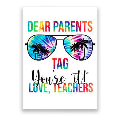 Dear Parents Tag Youre It Love Teachers Funny Summer Poster