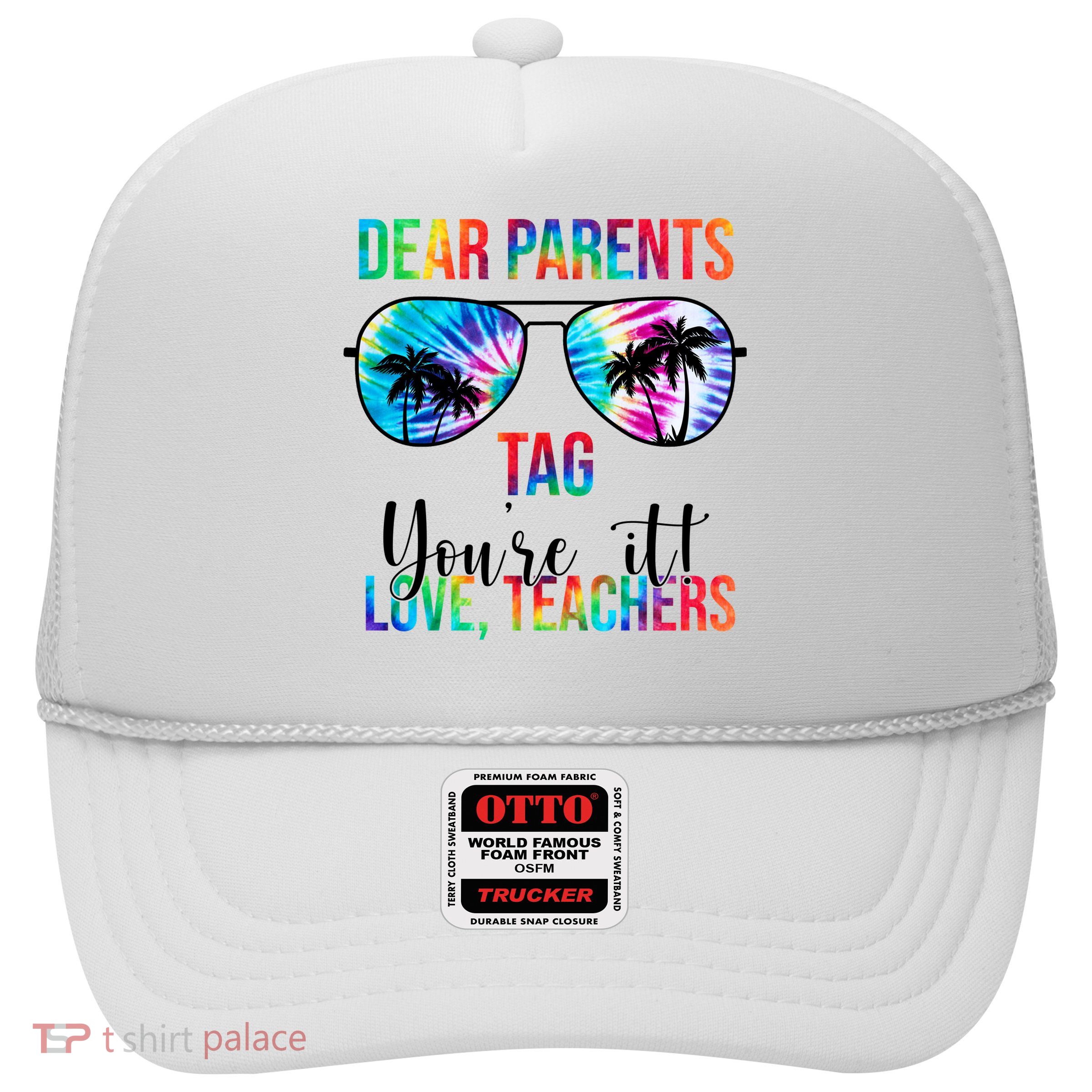 Dear Parents Tag Youre It Love Teachers Funny Summer Trucker Hat