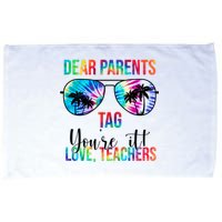 Dear Parents Tag Youre It Love Teachers Funny Summer Microfiber Hand Towel