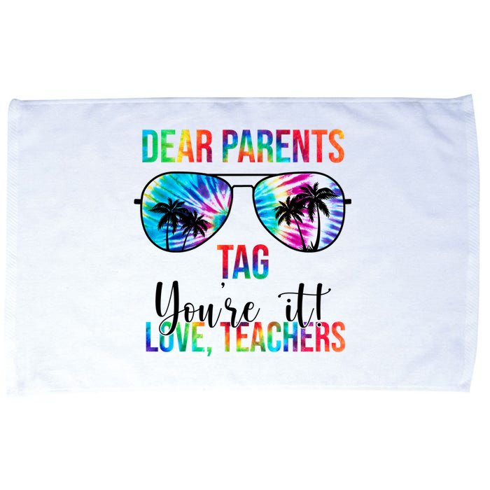 Dear Parents Tag Youre It Love Teachers Funny Summer Microfiber Hand Towel