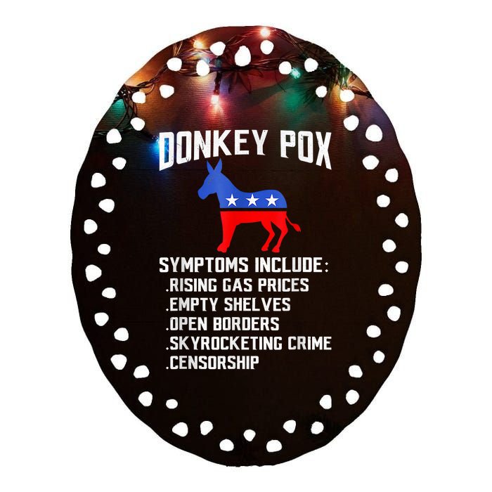 Donkey Pox The Disease Destroying America Funny Anti Biden Ceramic Oval Ornament