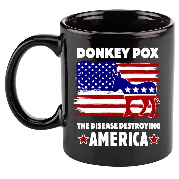 Donkey Pox The Real Problem Destroying America USA Funny 11oz C Handle Ceramic Mug