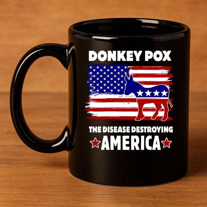 Donkey Pox The Real Problem Destroying America USA Funny 11oz C Handle Ceramic Mug