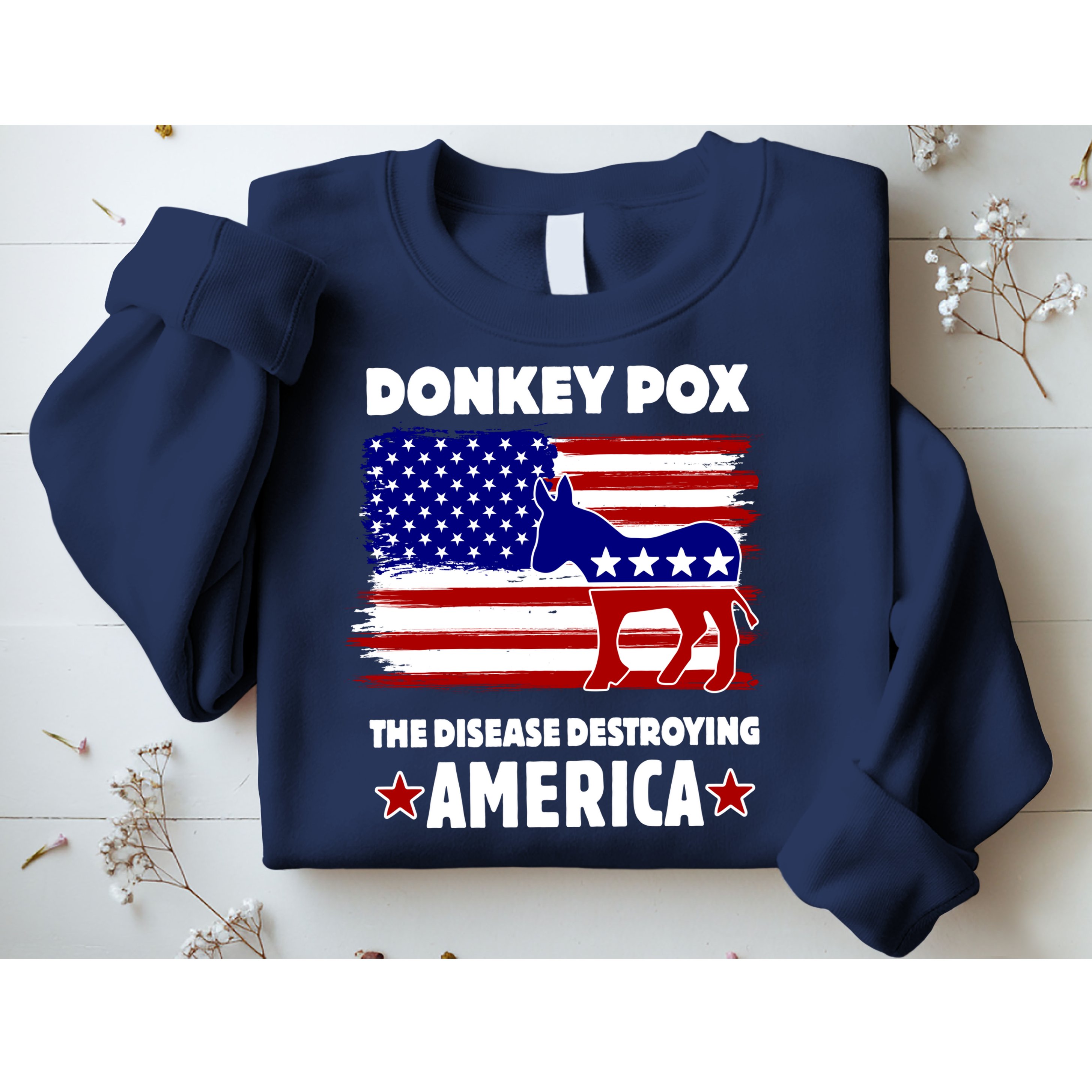 Donkey Pox The Real Problem Destroying America USA Funny Sweatshirt