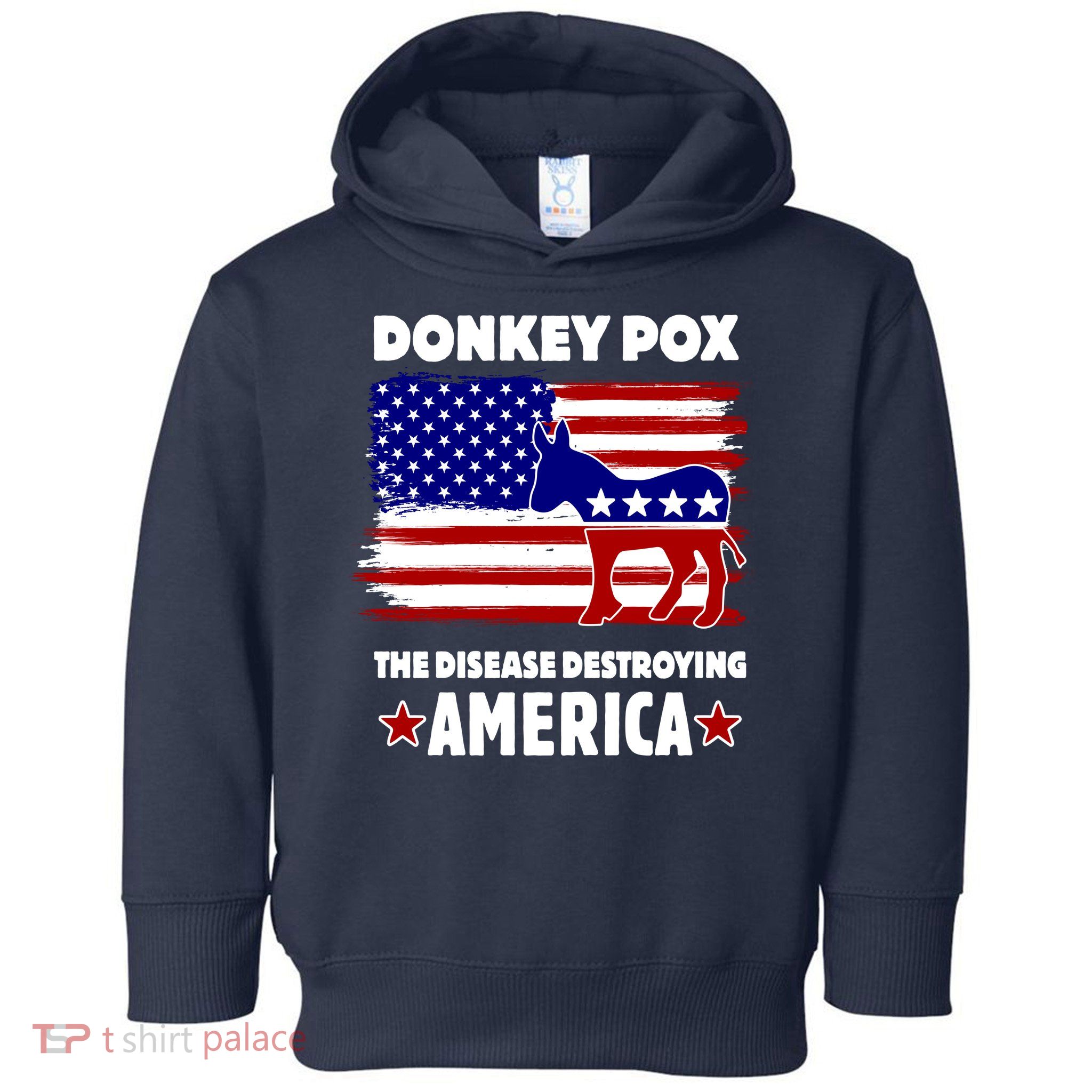 Donkey Pox The Real Problem Destroying America USA Funny Toddler Hoodie