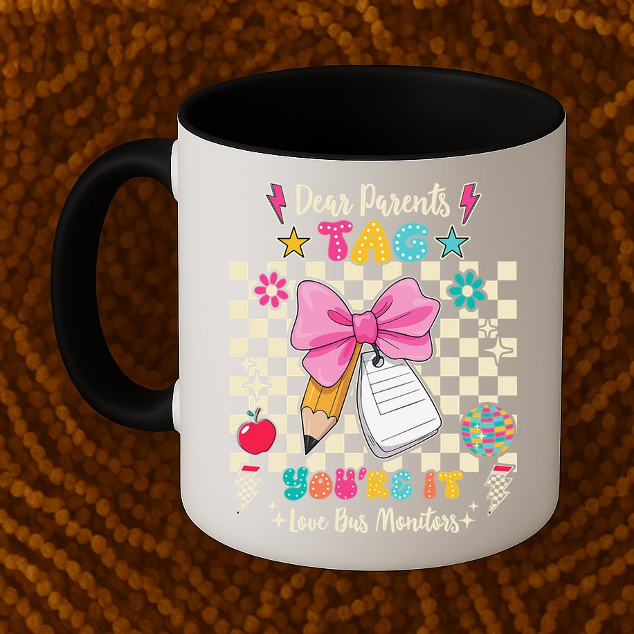 Dear Parents Tag Youre It Love Bus Monitors Coquette Bow Mug