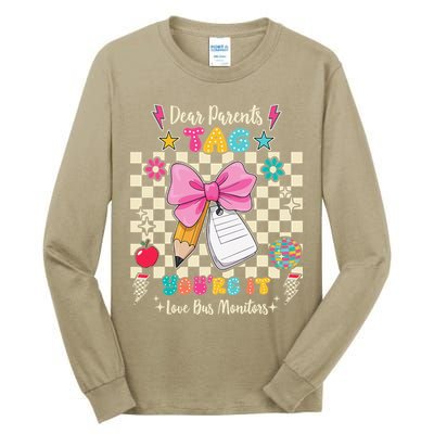 Dear Parents Tag Youre It Love Bus Monitors Coquette Bow Tall Long Sleeve T-Shirt