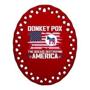 Donkey Pox The Disease Destroying America Funny Anti Biden Ceramic Oval Ornament