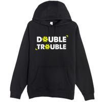 Double Pickleball Trouble Pickle Ball Pickle Ball Player Premium Pullover Hoodie