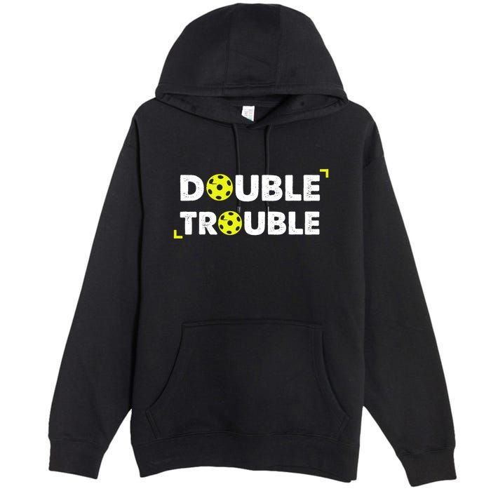 Double Pickleball Trouble Pickle Ball Pickle Ball Player Premium Pullover Hoodie