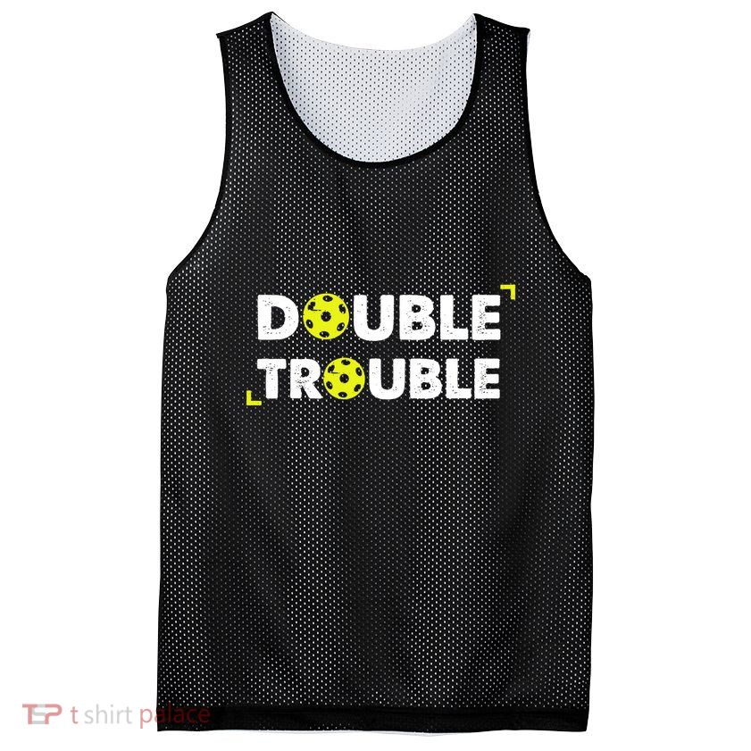 Double Pickleball Trouble Pickle Ball Pickle Ball Player Mesh Reversible Basketball Jersey Tank