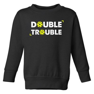 Double Pickleball Trouble Pickle Ball Pickle Ball Player Toddler Sweatshirt