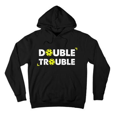 Double Pickleball Trouble Pickle Ball Pickle Ball Player Tall Hoodie
