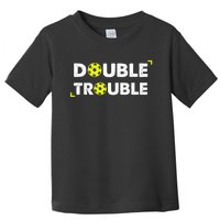 Double Pickleball Trouble Pickle Ball Pickle Ball Player Toddler T-Shirt