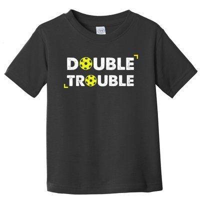 Double Pickleball Trouble Pickle Ball Pickle Ball Player Toddler T-Shirt