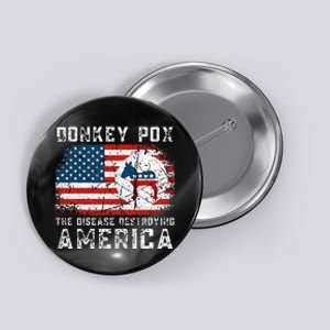 Donkey Pox The Disease Destroying America Funny Anti Biden Button