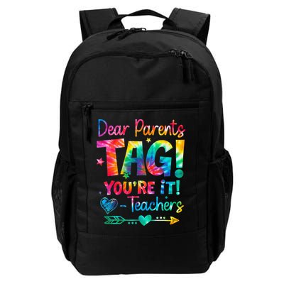 Dear Parents Tag Youre It Love Teachers Tie Dye Funny Gifts Backpack
